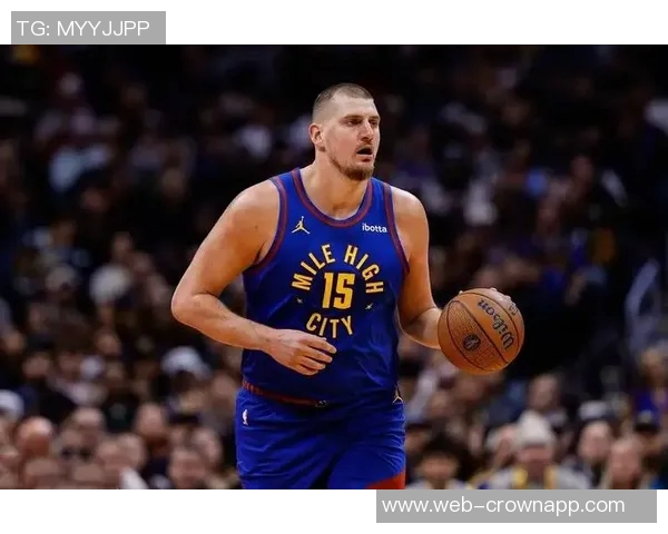 约基奇赞黄忠哈达威超越3D球员身份具备出色突破能力 约基奇赞黄忠哈达威超越3D球员身份具备出色突破能力